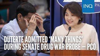 Duterte admitted ‘many things’ during Senate drug war probe — PCO