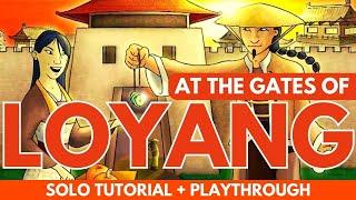 At the Gates of Loyang | Solo Board Game Tutorial and Playthrough