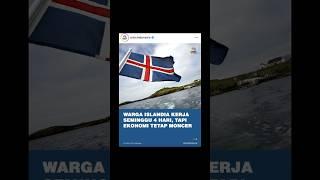 Warga Islandia Kerja Hanya 4 Hari Seminggu Tapi Ekonomi Tetap Moncer.