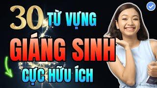 30 Từ Vựng Tiếng Anh Cực Hữu Ích Mùa Giáng Sinh - Học Là Dùng Được Ngay!