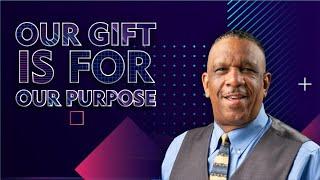 Our Gift is for Our Purpose - Timothy Stewart