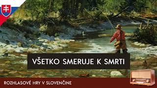 Roderick Wilkinson - Všetko smeruje k smrti (rozhlasová hra / 1989 / slovensky)