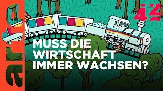 Können wir die Wirtschaft schrumpfen? - | 42 - Die Antwort auf fast alles | ARTE