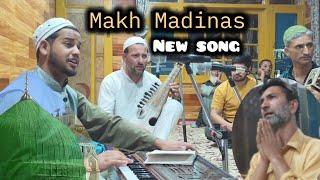 Makh Medinas bar chi wethiye || Shamas Faqeer || Sajad Maqbool || Contact no. 6005043032 /7051043032