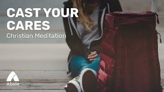Guided Christian Meditation: Cast Your Cares