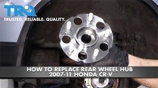 How To Replace Rear Wheel Hub and Bearings 2007-11 Honda CR-V