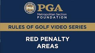 Met PGA Foundation Rules Series: Red Penalty Areas