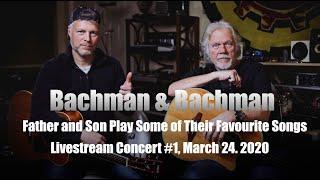 Bachman & Bachman LiveStream Concert No.1 (March 24, 2020)