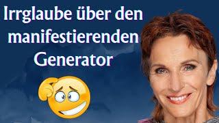 Irrglaube von den manifestierenden Generator