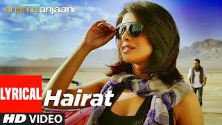 Hairat Lyrical | Anjaana Anjaani | Ranbir Kapoor, Priyanka Chopra | Lucky Ali |Vishal - Shekhar