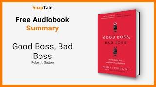 Good Boss, Bad Boss by Robert I. Sutton: 12 Minute Summary