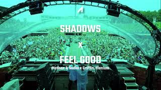 Matisse & Sadko x Gryffin, Illenium - Shadows x Feel Good (Adrian Yarasca Mashup)