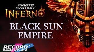 Pirate Station INFERNO: Black Sun Empire (запись трансляции 22.03.14) | Radio Record