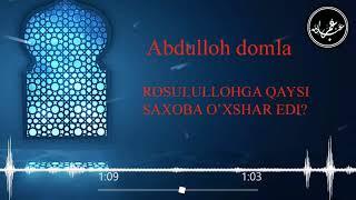 Rosulullohga qaysi saxoba o'xshar edi?? || Abdulloh domla