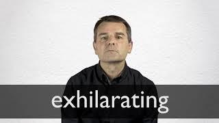 How to pronounce EXHILARATING in British English