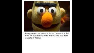 Every person has three deaths, Ernie