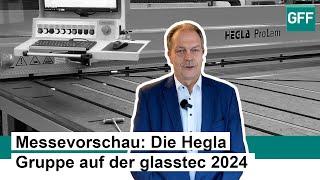 Messevorschau: Das zeigt die Hegla Gruppe auf der glasstec 2024