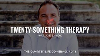 Joe Sanok: Twenty-Something Therapy | The Quarter Life Comeback