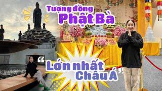 CÁT TƯỜNG LẦN ĐẦU ĐƯỢC CHIÊM NGƯỠNG TƯỢNG PHẬT BÀ BẰNG ĐỒNG LỚN NHẤT CHÂU Á !!!