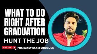 What To Do After Pharm.D? How To Hunt Job? How To Complete Documentation? Future Goals