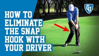 How to Eliminate the Snap Hook with Your Driver