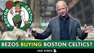 Jeff Bezos, LeBron James BUYING The Boston Celtics? Latest Celtics Rumors