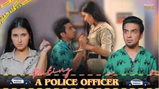 Dating A Police Officer Ft. Usmaan & Binita | Hasley India