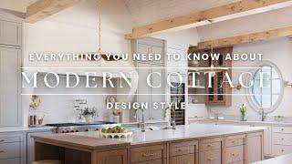 Get The Modern Cottage Style Look | Everything You Need To Know About Modern Cottage Style Design