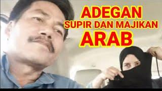 Adegan supir dan majikan arab