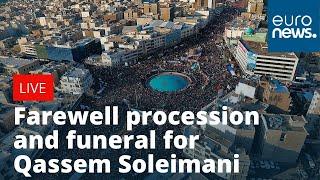 Farewell procession and funeral for Iranian general Qassem Soleimani | LIVE