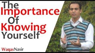 The Importance of Knowing Yourself  | Khudi Aur Khud Shanasi -By Qasim Ali Shah | In Urdu