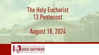 August 18, 2024 - 13 Pentecost