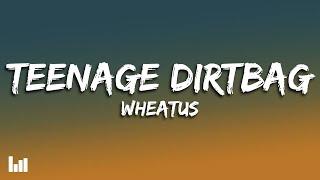 Wheatus - Teenage Dirtbag (Lyrics)