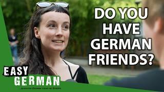 Is It Hard to Make Friends in Germany? | Easy German 566