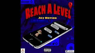 Jay motion - reach a level (free style)