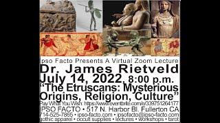 The Etruscans Lecture by Dr James Rietveld for Ipso Facto july 2022