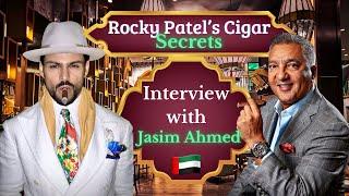 "Rocky Patel Reveals Secrets of Cigar Success: Exclusive UAE Interview with Jasim Ahmed!"