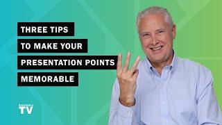 Three Tips to Make Your Presentation Points Memorable