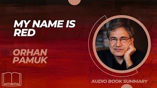 My Name Is Red by Orhan Pamuk/audiobooksummary