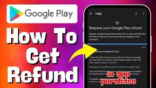 How To Get Refund On Google Play In App Purchase (Quick Guide)