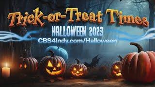 CBS4 Indy has your Central Indiana Trick-or-Treat times