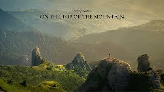 Sergey Ivanov - On the Top of the Mountain