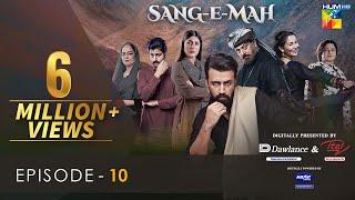Sang-e-Mah EP 10 [Eng Sub] 13 Mar 22 - Presented by Dawlance & Itel Mobile, Powered By Master Paints