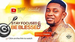 DEAR REVIVALISTS// STAY FOCUSED & BE BLESSED - NATHANIEL STEPHEN. #gospel #NathanielStephen