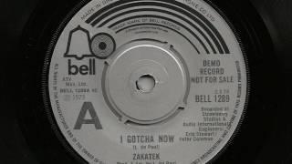 Zakatek : I Gotcha Now (UK 1973)