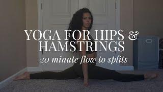 20 Minute Yoga for Splits - Release Tight Hips & Hamstrings