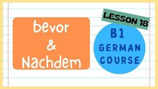 Nebensätze mit "bevor" und "Nachdem" |German conjunction bevor/Nachdem| B1 German Course | Lesson 18