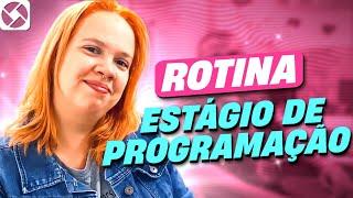 Minha rotina de estágio em programação