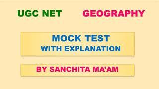 UGC NET GEOGRAPHY MCQS | MOCK TEST WITH EXPLANATORY QUESTIONS | GEOGRAPHY REVISION BY SANCHITA MA’AM