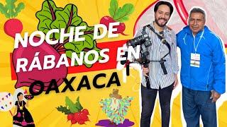 Así se vive la NOCHE DE RÁBANOS en Oaxaca (Documental)